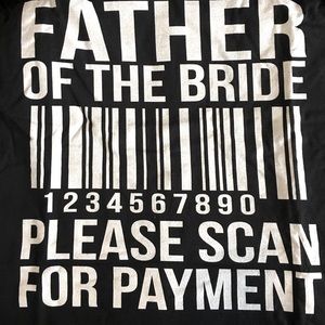 BNWT - Father of The Bride - Scan for Payment Shirt